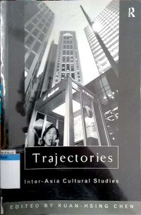 Trajectories : inter Asia cultural studies