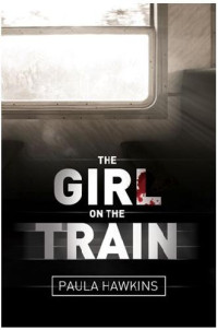 The gril on the train : kau tak mengenalnya,tapi dia tahu siapa dirimu